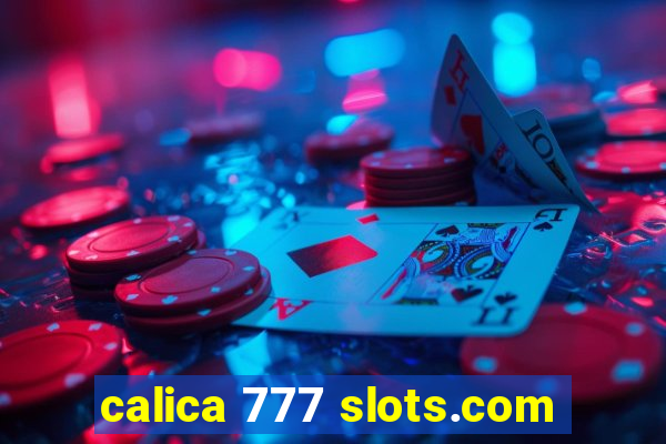 calica 777 slots.com